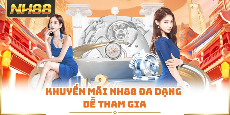 Khuyến mãi NH88 đa dạng dễ tham gia